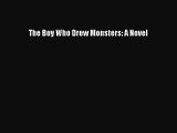 Read The Boy Who Drew Monsters: A Novel Ebook