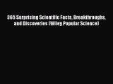 Read 365 Surprising Scientific Facts Breakthroughs and Discoveries (Wiley Popular Science)