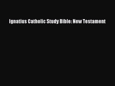 Read Ignatius Catholic Study Bible: New Testament PDF Online