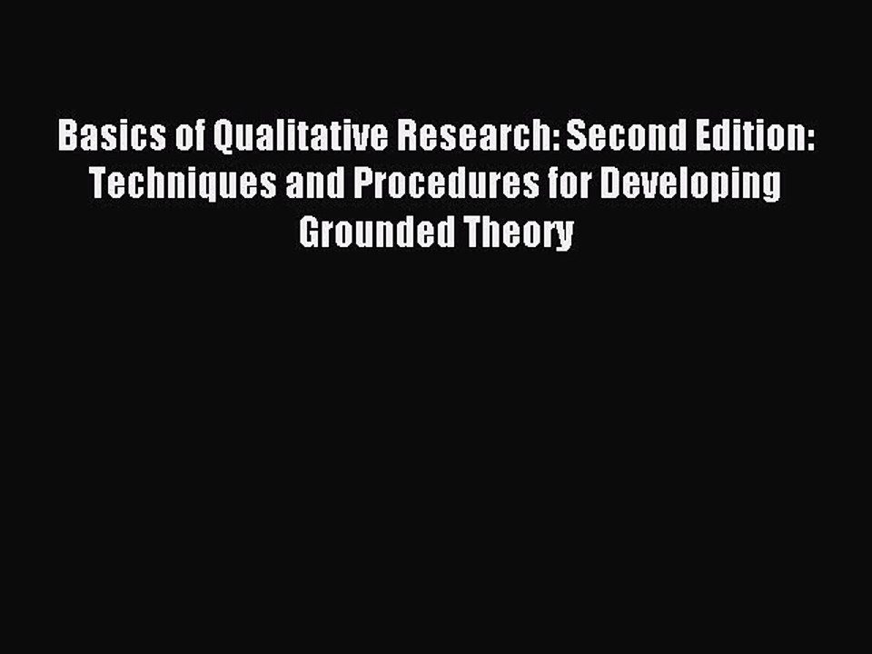 Read Basics of Qualitative Research: Second Edition: Techniques and Procedures for Developing