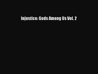 Download Injustice: Gods Among Us Vol. 2  EBook