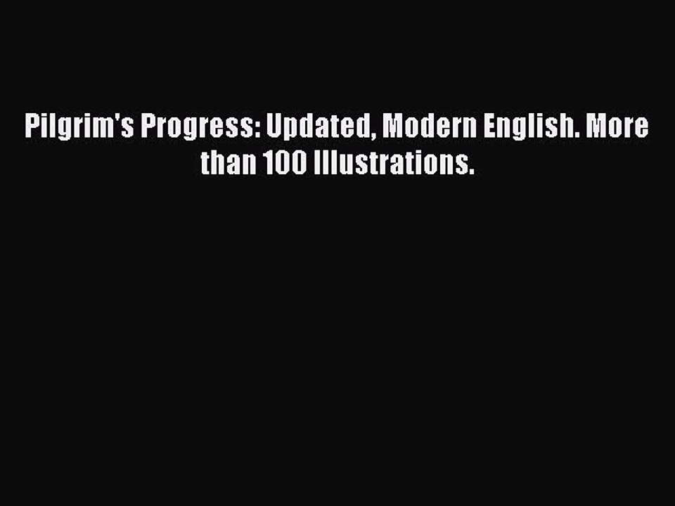 Download Pilgrim's Progress: Updated Modern English. More than 100 Illustrations. Ebook Online