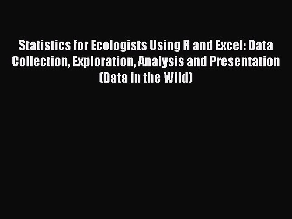 Read Statistics for Ecologists Using R and Excel: Data Collection Exploration Analysis and