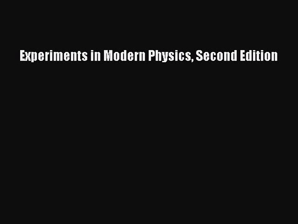 Read Experiments in Modern Physics Second Edition Ebook Free