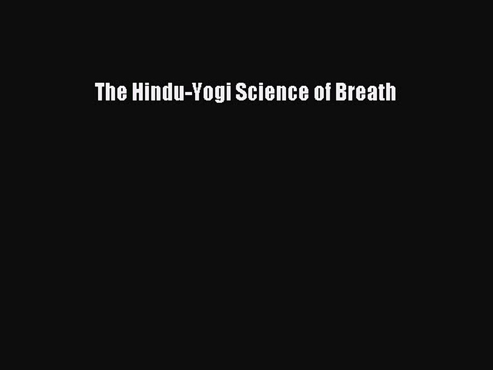 Read The Hindu-Yogi Science of Breath Ebook Free
