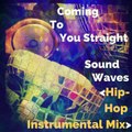 Coming To You Straight (Hip Hop Instrumental Mix) by SoUnD WaVeS-official