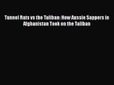 [PDF] Tunnel Rats vs the Taliban: How Aussie Sappers in Afghanistan Took on the Taliban [Read]