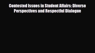 [PDF] Contested Issues in Student Affairs: Diverse Perspectives and Respectful Dialogue [Download]