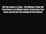 [PDF] SAT Tips Cheats & Tricks - The Ultimate 1 Hour SAT Prep Course: Last Minute Tactics To