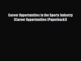Download Career Opportunities in the Sports Industry (Career Opportunities (Paperback)) PDF