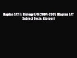 [PDF] Kaplan SAT II: Biology E/M 2004-2005 (Kaplan SAT Subject Tests: Biology) [Download] Online