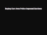 [PDF] Buying Cars from Police Impound Auctions [Download] Full Ebook
