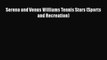 [PDF] Serena and Venus Williams Tennis Stars (Sports and Recreation) [Read] Full Ebook