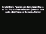 Read How to Master Psychometric Tests: Expert Advice on Test Preparation with Practice Questions
