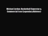 [PDF] Michael Jordan: Basketball Superstar & Commercial Icon (Legendary Athletes) [Read] Full
