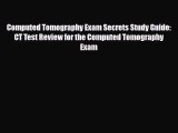 [PDF] Computed Tomography Exam Secrets Study Guide: CT Test Review for the Computed Tomography