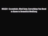 [PDF] NCLEX® Essentials: Med Surg: Everything You Need to Know to Demolish MedSurg [Read] Online