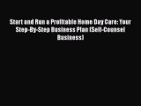 [PDF] Start and Run a Profitable Home Day Care: Your Step-By-Step Business Plan (Self-Counsel