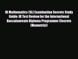 [PDF] IB Mathematics (SL) Examination Secrets Study Guide: IB Test Review for the International