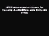 Read SAP PM Interview Questions Answers And Explanations: Sap Plant Maintenance Certification