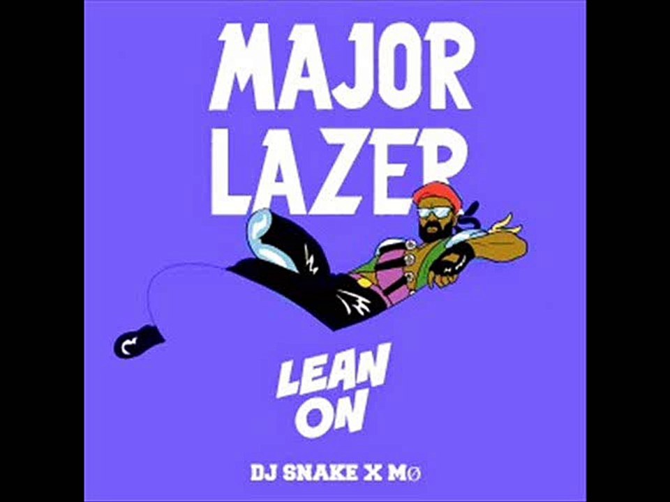Major Lazer Y Dj Snake Lean On Feat Mo Video Dailymotion