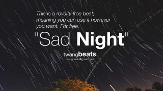 Sad Night (Free Tyga x Drake Type Sad Trap Beat Instrumental Free 2015) prod. Twangbeat