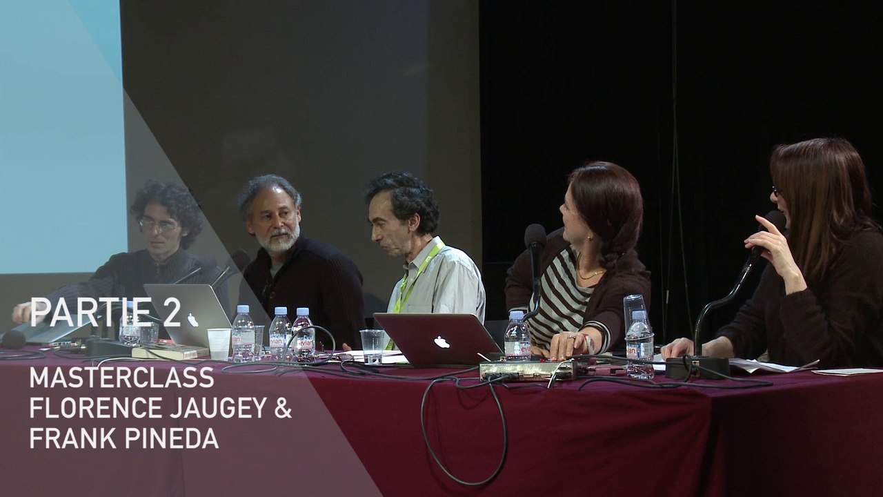 Masterclass Florence Jaugey et Frank Pineda (partie 2/5) - Cinéma du Réel 2016