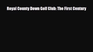 PDF Royal County Down Golf Club: The First Century Read Online