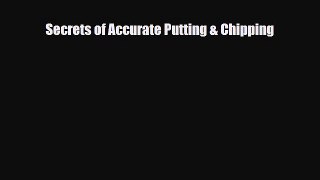 PDF Secrets of Accurate Putting & Chipping Ebook