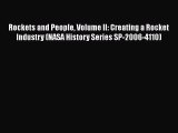 Read Rockets and People Volume II: Creating a Rocket Industry (NASA History Series SP-2006-4110)