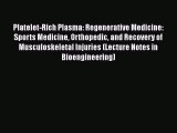 Download Platelet-Rich Plasma: Regenerative Medicine: Sports Medicine Orthopedic and Recovery