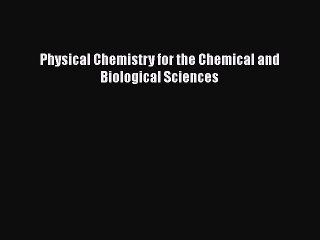 Read Physical Chemistry for the Chemical and Biological Sciences PDF Free