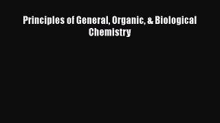 Read Principles of General Organic & Biological Chemistry Ebook Free