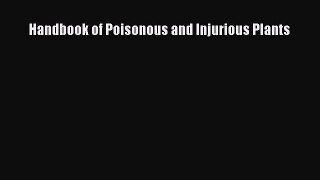 Download Handbook of Poisonous and Injurious Plants Ebook Online