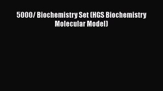 Read 5000/ Biochemistry Set (HGS Biochemistry Molecular Model) Ebook Free