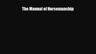 PDF The Manual of Horsemanship PDF Book Free