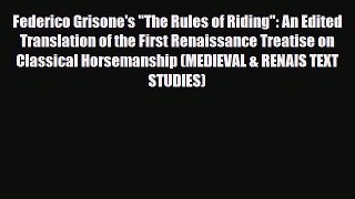 PDF Federico Grisone's The Rules of Riding: An Edited Translation of the First Renaissance