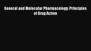 Download General and Molecular Pharmacology: Principles of Drug Action Ebook Free