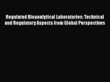 Read Regulated Bioanalytical Laboratories: Technical and Regulatory Aspects from Global Perspectives