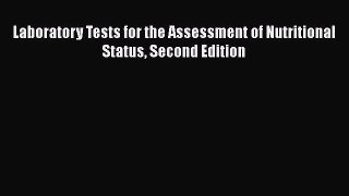 Read Laboratory Tests for the Assessment of Nutritional Status Second Edition PDF Free