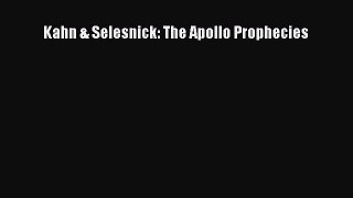 Download Kahn & Selesnick: The Apollo Prophecies PDF Free