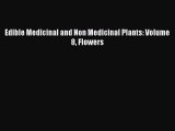 Read Edible Medicinal and Non Medicinal Plants: Volume 8 Flowers Ebook Online