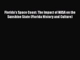 Download Florida's Space Coast: The Impact of NASA on the Sunshine State (Florida History and