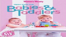 Download Fresh Food for Babies and Toddlers  The Australian Women s Weekly