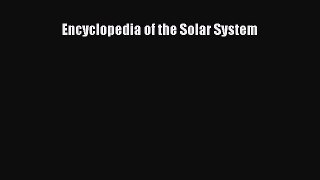 Read Encyclopedia of the Solar System Ebook Free