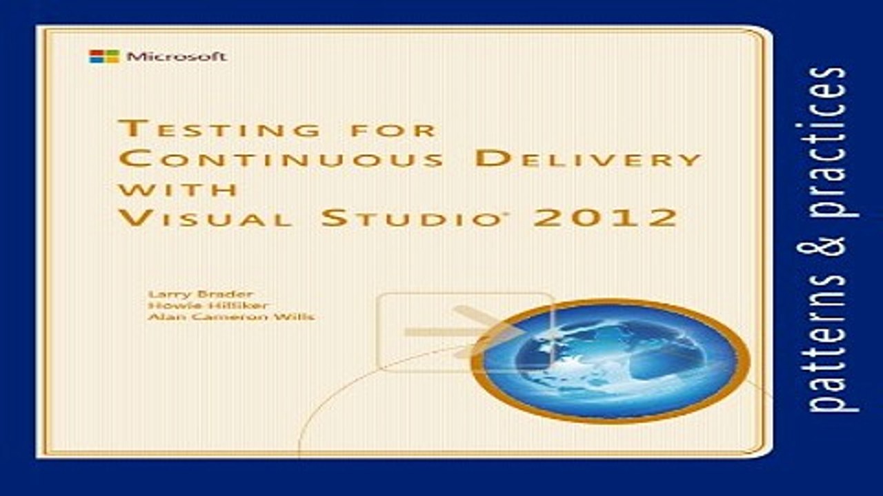 Read Testing for Continuous Delivery with Visual Studio 2012  Microsoft patterns   practices
