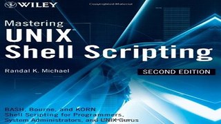 Read Mastering Unix Shell Scripting  Bash  Bourne  and Korn Shell Scripting for Programmers