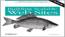 Read Building Scalable Web Sites  Building  Scaling  and Optimizing the Next Generation of Web
