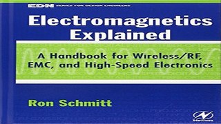 Read Electromagnetics Explained  A Handbook for Wireless  RF  EMC  and High Speed Electronics  EDN