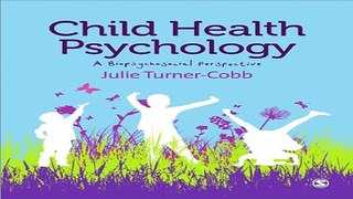 Download Child Health Psychology  A Biopsychosocial Perspective